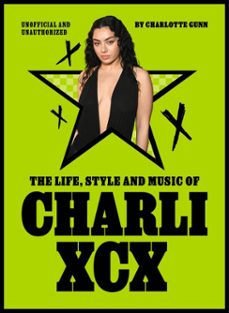 the life, style and music of charli xcx (ebook)-charlotte gunn-9781529446944