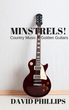 minstrels! (ebook)-david phillips-9781533739544