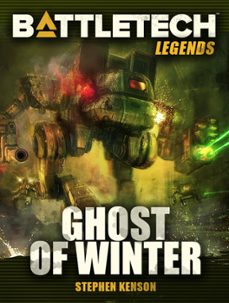 battletech legends: ghost of winter (ebook)-stephen kenson-9781533763044