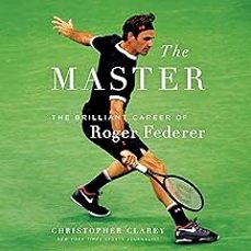 the master: the long run and beautiful game of roger federer-9781538719244