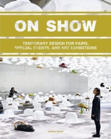 on show: temporary design of fairs, events & exhibitions-9781584234944