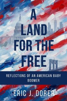 a land for the free-eric j. dorer-9781592117444