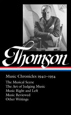 virgil thomson: music chronicles 1940-1954 (loa @258) (ebook)-virgil thomson-9781598533644