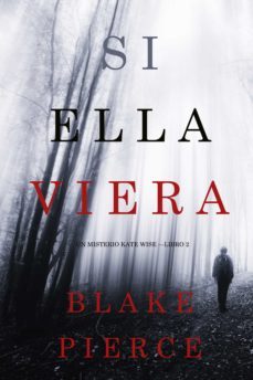 si ella viera (un misterio kate wise — libro 2) (ebook)-blake pierce-9781640299344