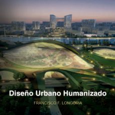 diseño urbano humanizado (ebook)-francisco f. longoria-9781643602844