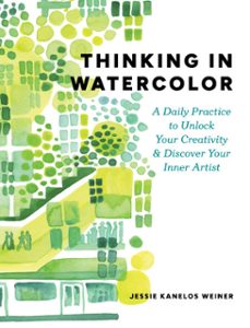 thinking in watercolor (ebook)-jessie kanelos weiner-9781648293344