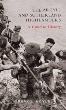 the argyll and sutherland highlanders (ebook)-trevor royle-9781780572444