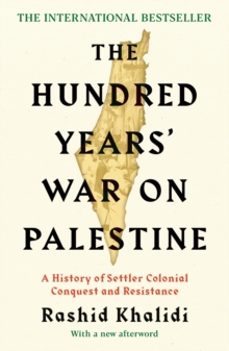 the hundred years war on palestine-rashid i. khalidi-9781781259344