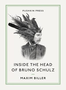 inside the head of bruno schulz (ebook)-maxim biller-9781782271444