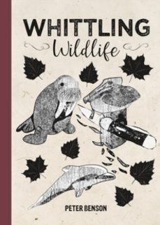 whittling wildlife-peter benson-9781784946944