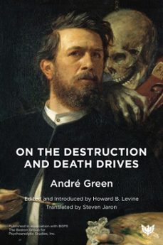 on the destruction and death drives (ebook)-andre green-9781800130944