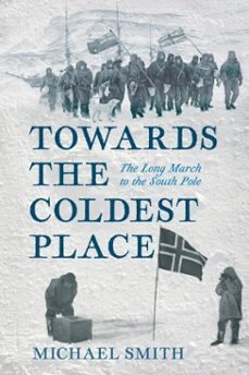 towards the coldest place (ebook)-michael smith-9781803999944