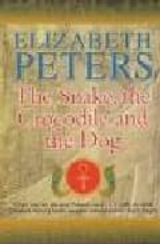 the snake, the crocodile and the dog-elizabeth peters-9781841194844