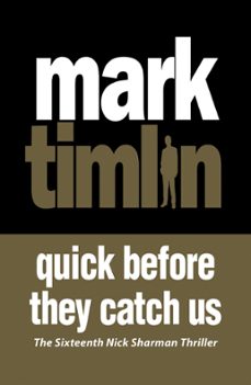 quick before they catch us (ebook)-mark timlin-9781843448044
