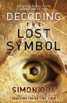 decoding the lost symbol: the guide to the facts behind the ficti on-9781845960544