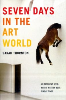 seven days in the art world-sarah thornton-9781847080844