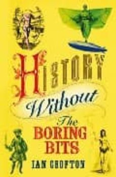 history without the boring bits-9781847243744
