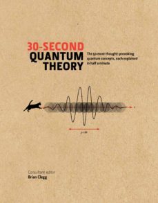 30-second quantum theory (ebook)-brian clegg-philip ball-leon clifford-9781848317444