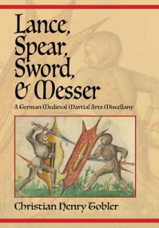 lance, spear, sword, and messer (ebook)-christian henry tobler-9781937439644