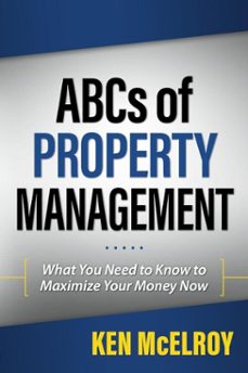abcs of property management: what you need to know to maximize your money now (ebook)-ken mcelroy-9781937832544