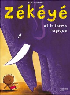 zekeye et la larme magique (ebook)-nathalie dieterle-9782013940344