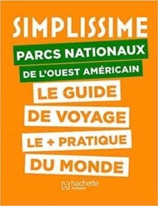 parcs nationaux de l ouest americains: le guide de voyage le + pratique du monde-9782017021544