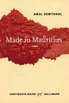 made in mauritius (prix des cinq continents de la francophonie 2013)-amal sewtohul-9782070137244