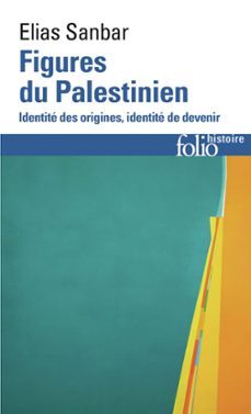 figures du palestinien. identite des origines, identite de devenir (ebook)-elias sanbar-9782073070944