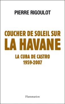 coucher de soleil sur la havane. la cuba de castro (ebook)-pierre rigoulot-9782081233744