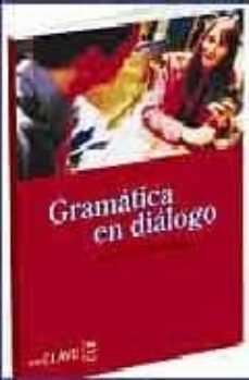 gramatica en dialogo (nivel iniciacion-elemental) (incluye cd) (e le: español lengua extranjera)-9782090343144