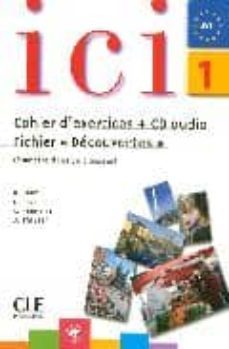 ici 1 cahier d exercices + cd audio + fichier decouvertes-dominique abry-9782090353044