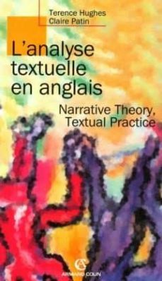 l analyse textuelle en anglais: narrative theory, textual practice-claire patin-9782200340544