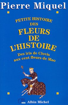 petite histoire des fleurs de l'histoire (ebook)-pierre miquel-9782226381644