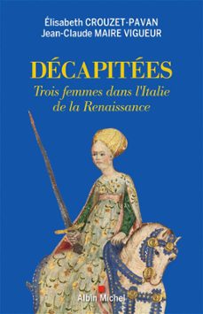 decapitees (ebook)-elisabeth crouzet pavan-jean claude maire vigueur-9782226430144