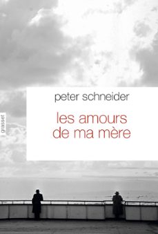 les amours de ma mère (ebook)-peter schneider-9782246809944