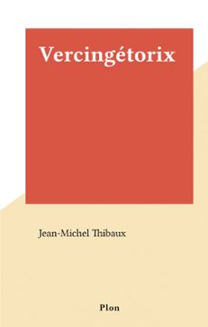 vercingetorix (ebook)-jean michel thibaux-9782259294744