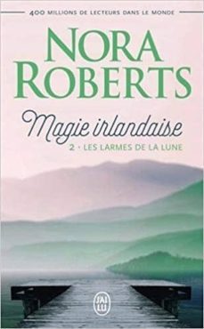magie irlandaise   volume 2, les larmes de la lune-nora roberts-9782290164044