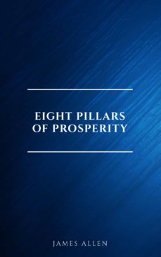 eight pillars of prosperity (ebook)-james allen-9782291075844