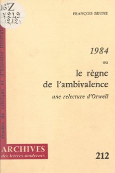 1984 ou le règne de l'ambivalence (ebook)-françois brune-9782307015444