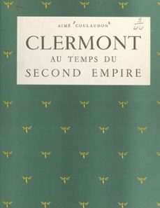 clermont au temps du second empire (ebook)-aimé coulaudon-9782307028444