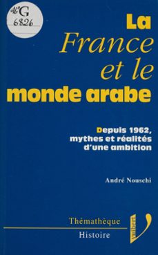 la france et le monde arabe (ebook)-andre nouschi-9782311399844