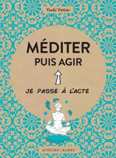 mediter puis agir (ebook)-youki vattier-9782330080044