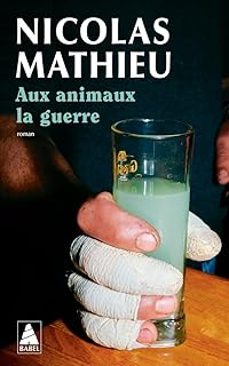 aux animaux la guerre-nicolas mathieu-9782330212544