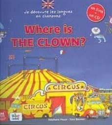 where is the clown ? (libro + cd audio)-9782356850744