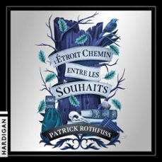 l'etroit chemin entre les souhaits (audiolibro)-patrick rothfuss-9782374346144