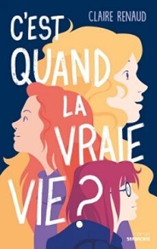 c est quand la vraie vie ?-9782377318544