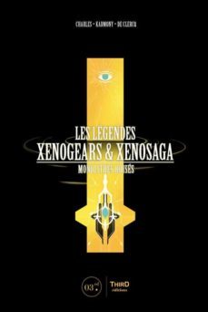 les legendes xenogears &amp; xenosaga (ebook)-charles kadmony de clercq-9782377843244