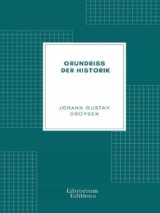 grundriss der historik (ebook)-johann gustav droysen-9782383833444