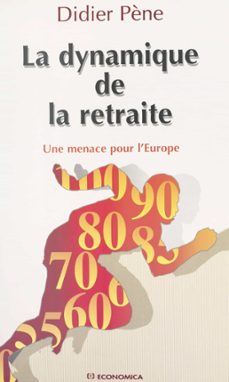 la dynamique de la retraite : une menace pour l'europe (ebook)-didier pene-9782402489744