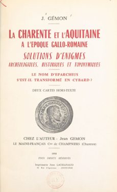 la charente et l'aquitaine a l'epoque gallo-romaine (ebook)-jean gémon-9782402592444